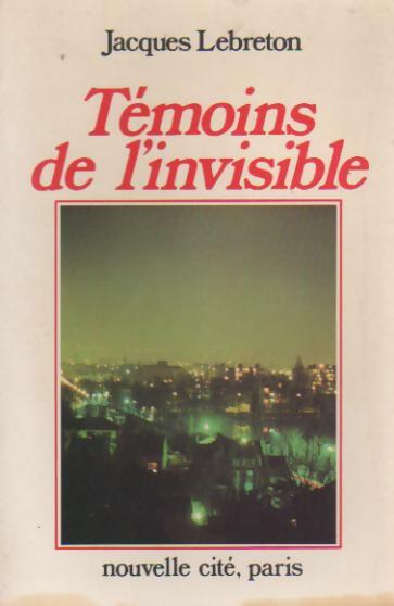 Témoins de l'invisible - Jacques Lebreton - Livre