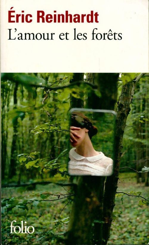 L'amour et les forêts - Eric Reinhardt - Livre