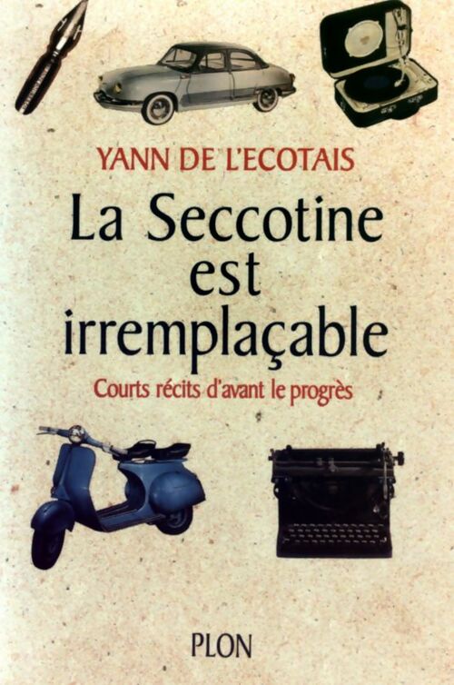 La seccotine est irremplaçable - Yann De L'Ecotais - Livre