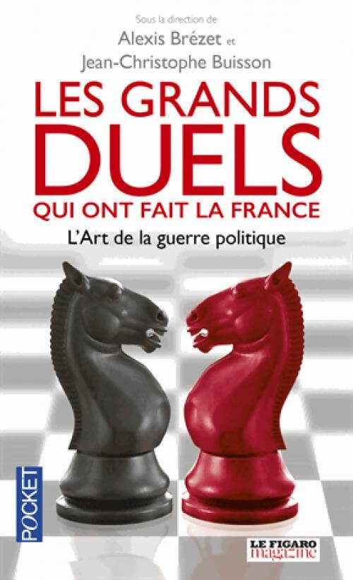 Les grands duels qui ont fait la France - Alexis Brézet - Livre
