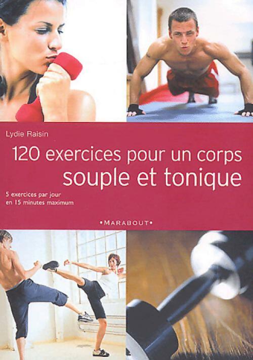 120 exercices pour un corps souple et tonique - Lydie Raisin - Livre