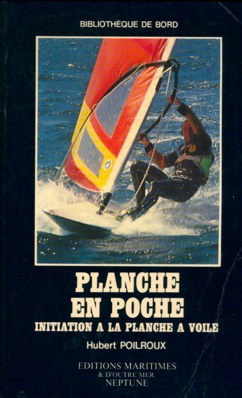 Planche en poche. Initiation à la plance à voile - Hubert Poilroux - Livre