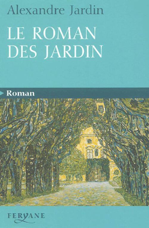 Le roman des Jardin - Alexandre Jardin - Livre