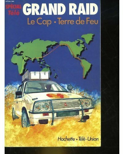 Grand raid. Le Cap, Terre de feu - Roger Bourgeon - Livre
