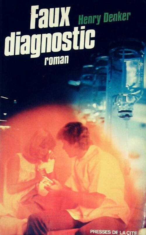 Faux diagnostic - Henry Denker - Livre