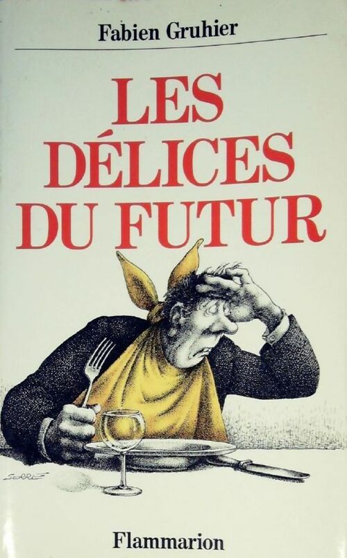 Les délices du futur - Fabien Gruhier - Livre