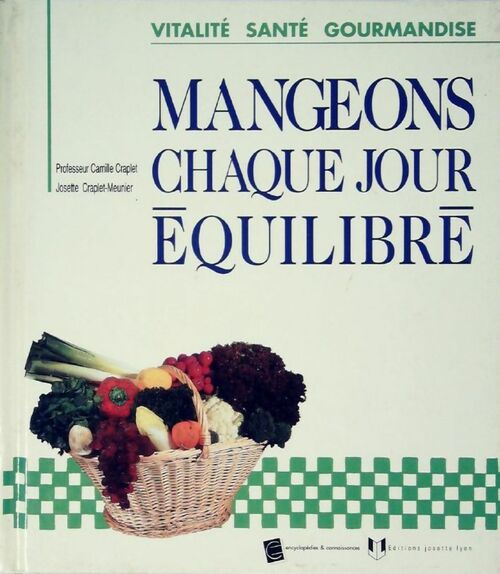 Mangeons chaque jour équilibré - Josette Craplet-Meunier - Livre