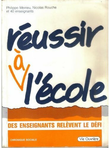 Réussir à l'école - Collectif - Livre