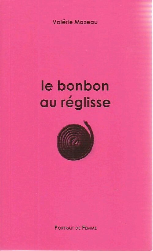 Le bonbon au réglisse - Valérie Mazeau - Livre