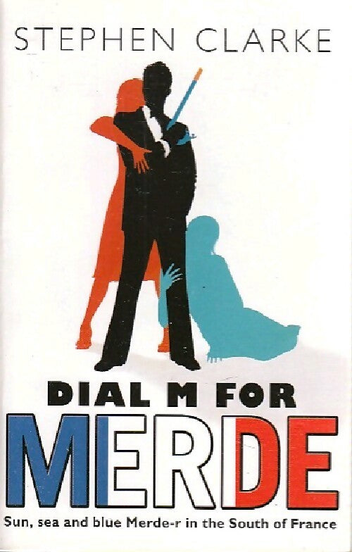 Dial M for Merde - Stephen Clarke - Livre