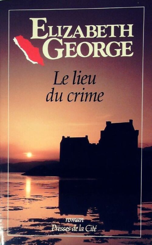 Le lieu du crime - Elizabeth George - Livre