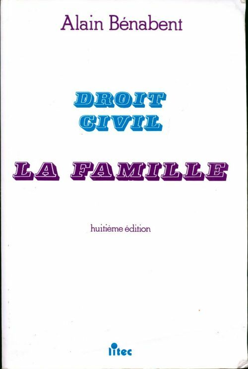 Droit civil. La famille - Alain Bénabent - Livre