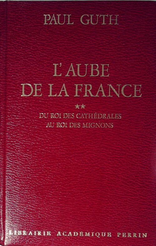 L'aube de la France Tome II - Paul Guth - Livre