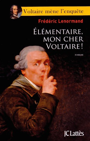 Élémentaire, mon cher Voltaire ! - Frédéric Lenormand - Livre