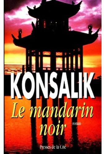 Le mandarin noir - Heinz G. Konsalik - Livre