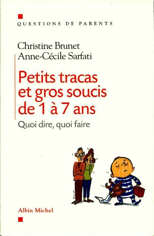 Petits tracas et gros soucis de 1 à 7 ans - Anne-Cécile Sarfati - Livre