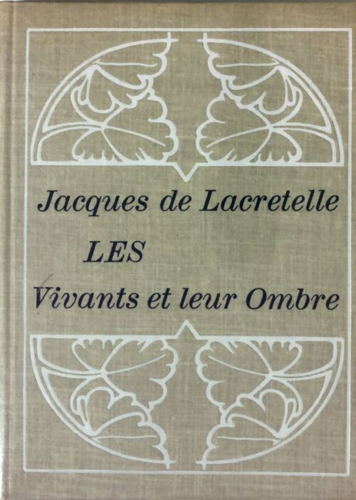 Les vivants et leur ombre - Jacques De Lacretelle - Livre
