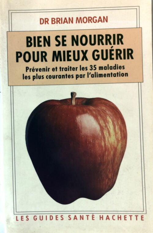 Bien se nourrir pour mieux guérir - Brian Morgan - Livre