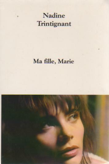 Ma fille, Marie - Nadine Trintignant - Livre