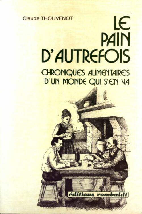 Le pain d'autrefois - Claude Thouvenot - Livre