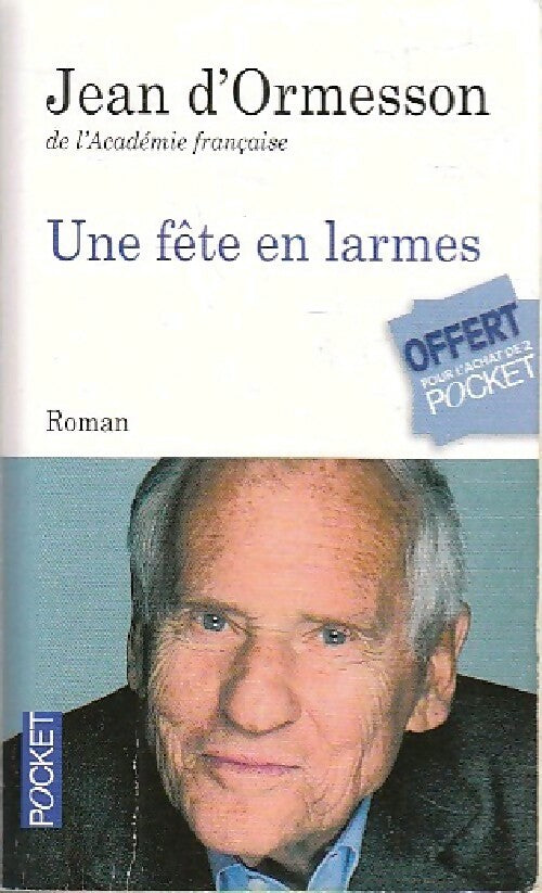 Une fête en larmes - Jean D'Ormesson - Livre