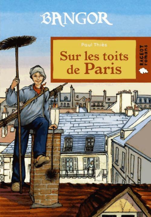 Bangor : Sur les toits de Paris - Paul Thiès - Livre