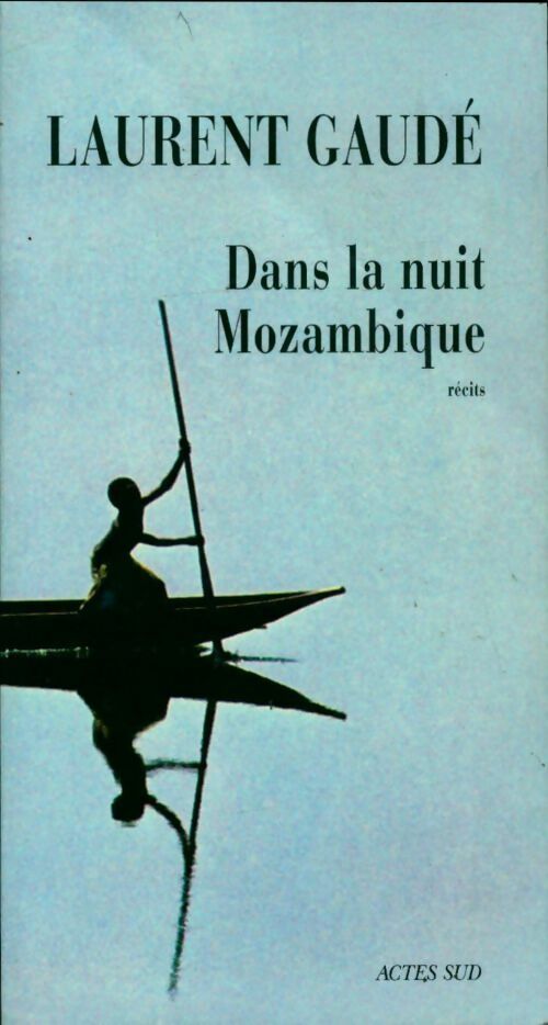 Dans la nuit Mozambique - Laurent Gaudé - Livre
