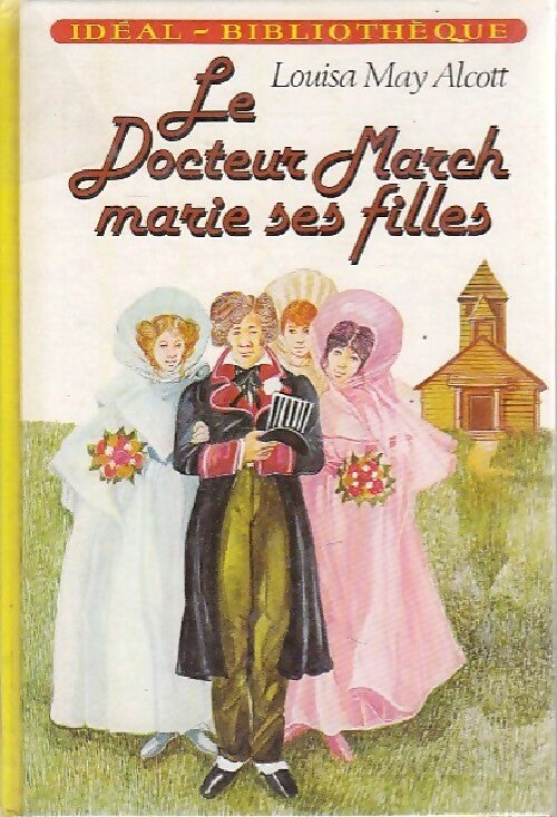 Le docteur March marie ses filles - Louisa May Alcott - Livre
