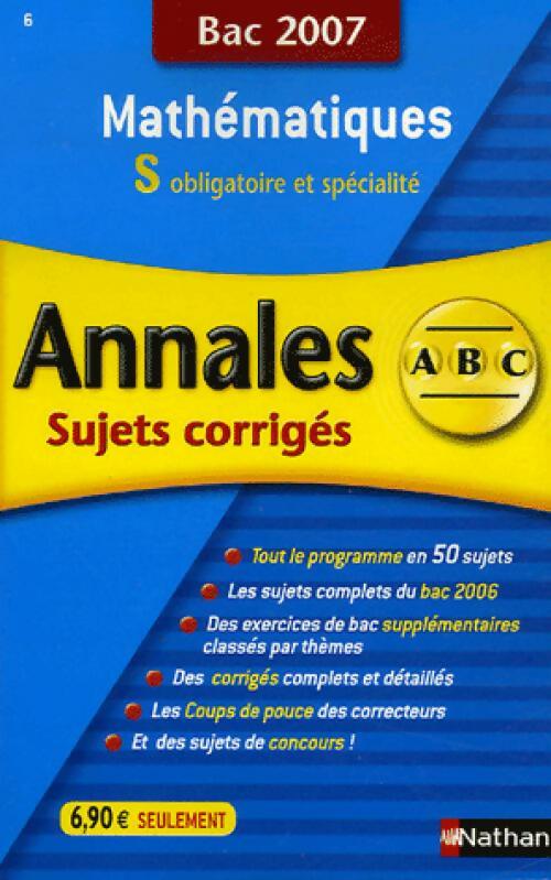 Mathématiques Terminale S, corrigés 2007 - Dominique Besnard - Livre