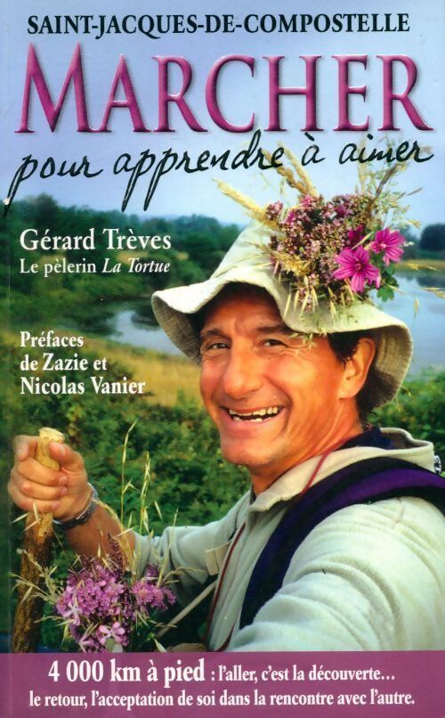 Marcher pour apprendre à aimer - Gérard Treves - Livre