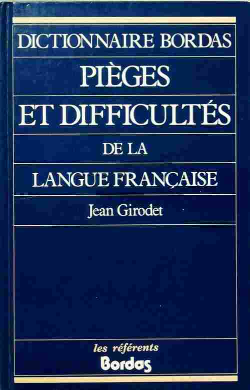 Pièges et difficultés de la langue française - Jean Girodet - Livre
