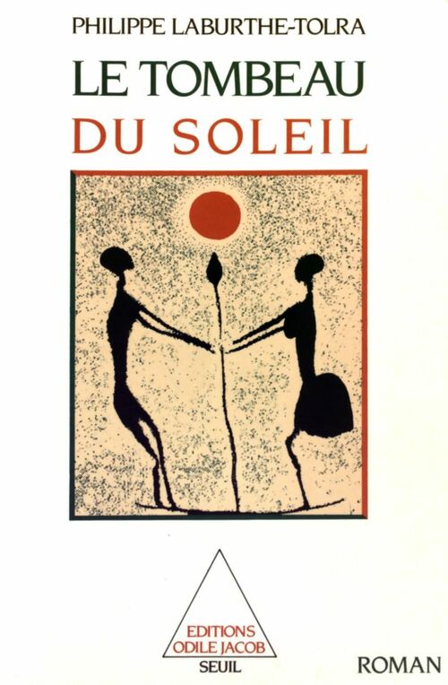 Le tombeau du soleil - Philippe Laburthe-Tolra - Livre