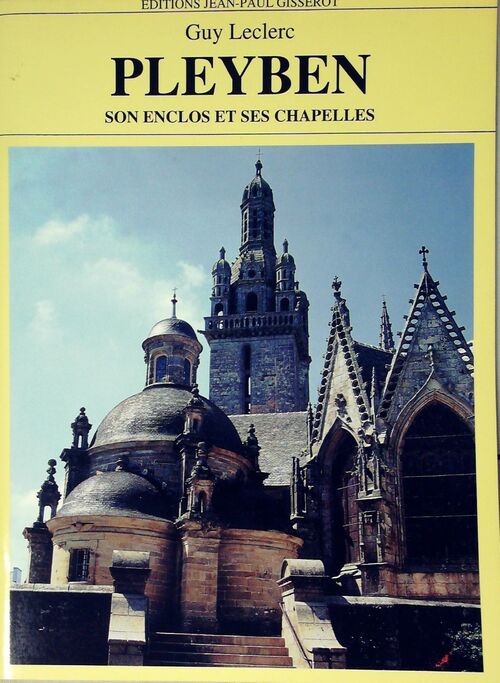 Pleyben. Son enclos et ses chapelles - Guy Leclerc - Livre