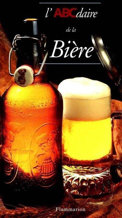 L'ABCdaire de la bière - Jean-Claude Colin - Livre