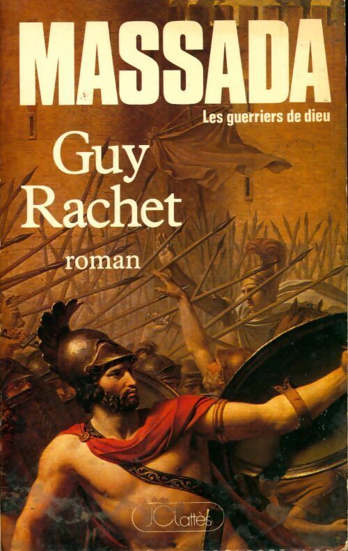 Massada. Les guerriers de Dieu - Guy Rachet - Livre