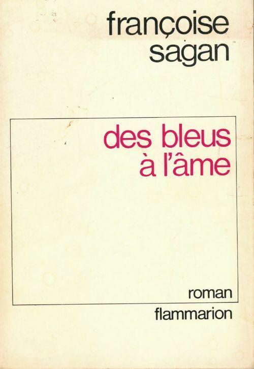 Des bleus à l'âme - Françoise Sagan - Livre
