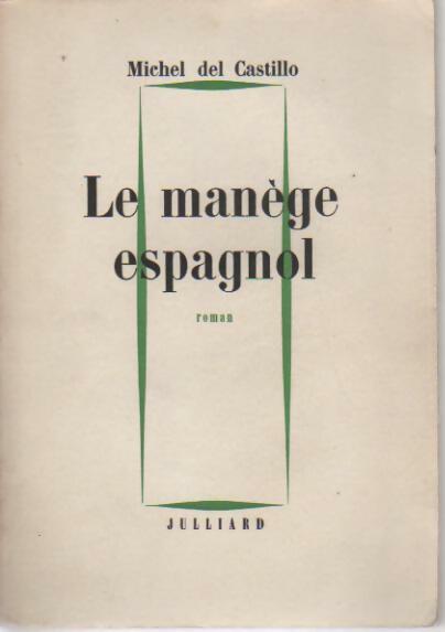 Le manège espagnol - Michel Del Castillo - Livre