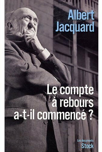 Le compte à rebours a-t-il commencé ? - Albert Jacquard - Livre