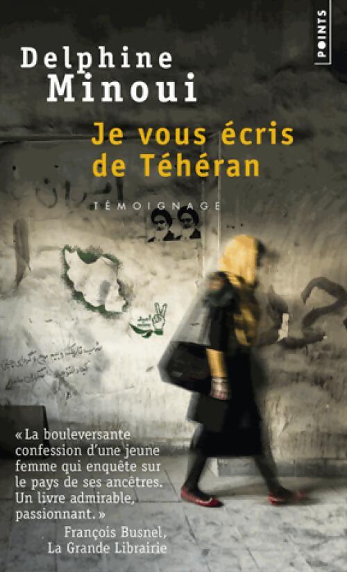 Je vous écris de Téhéran - Delphine Minoui - Livre