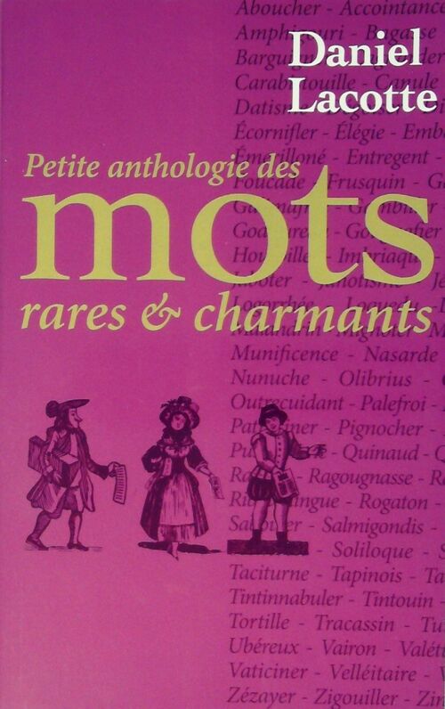 Petite anthologie des mots rares et charmants - Daniel Lacotte - Livre