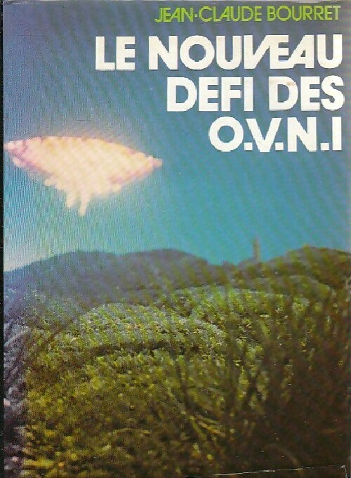 Le nouveau défi des OVNI - Jean-Claude Bourret - Livre
