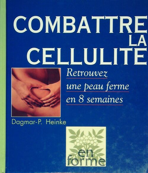 Combattre la cellulite - Dagmar-P. Heinke - Livre