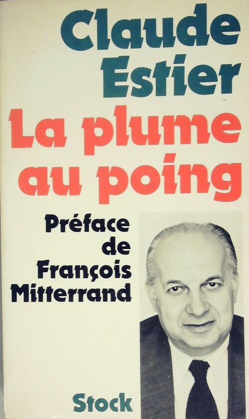 La plume au poing - Claude Estier - Livre