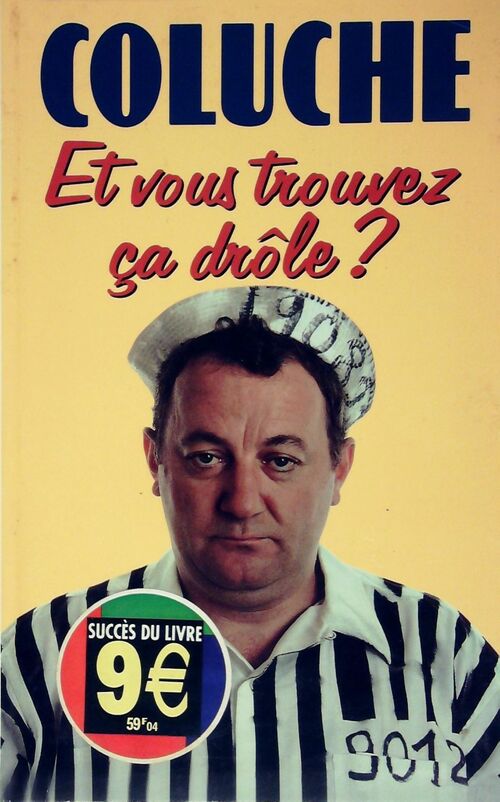 Et vous trouvez ça drôle ? - Coluche - Livre