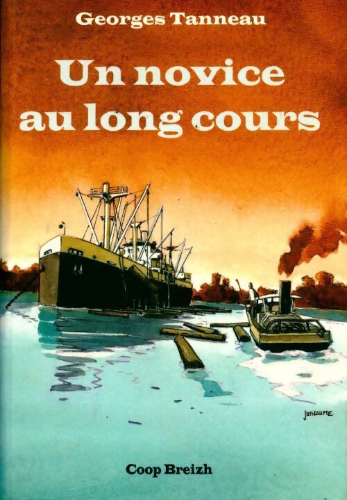 Un novice au long cours sur le Robert Espagne - Georges Tanneau - Livre