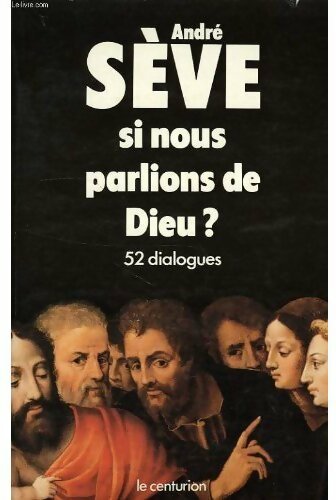 Si nous parlions de Dieu ? - André Sève - Livre