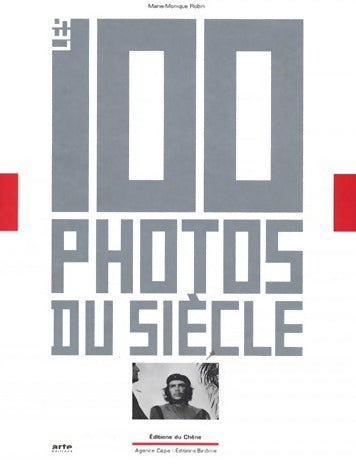 Les 100 photos du siècle - Marie-Monique Robin - Livre