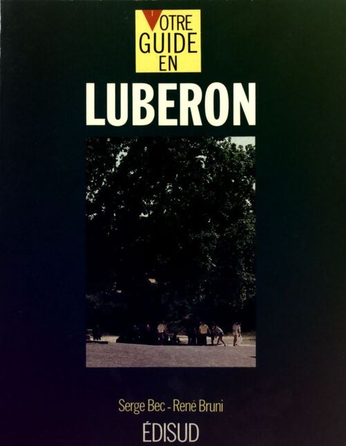 Votre guide en Lubéron - Serge Bec - Livre