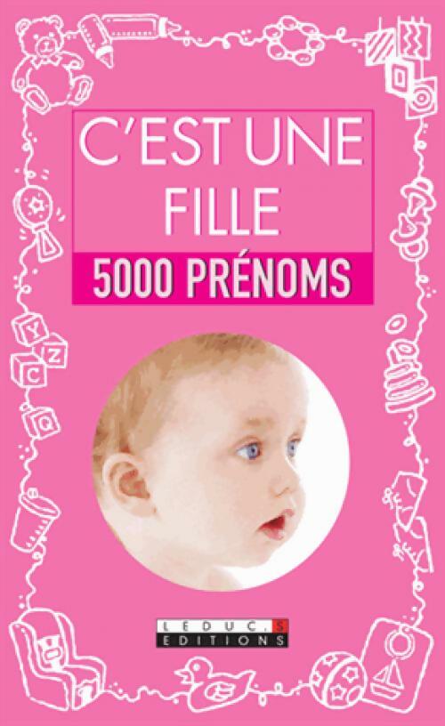 C'est un fille. 5000 prénoms - Collectif - Livre
