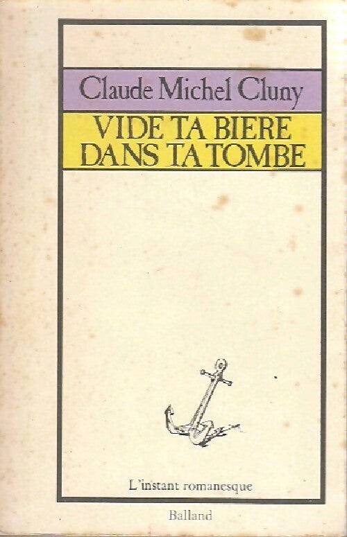 Vide ta bière dans ta tombe - Claude Michel Cluny - Livre